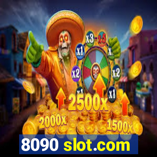 8090 slot.com